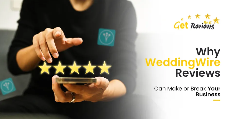 0798209001741857621_Why-WeddingWire-Reviews-Can-Make-or-Break-Your-Business.webp